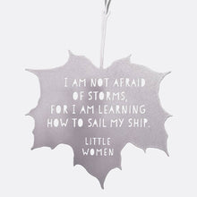 Load image into Gallery viewer, Leaf Quote - I am not afraid of storms, for I am learning how to sail my ship - Louisa May Alcott: Gold