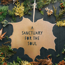 Load image into Gallery viewer, Leaf Quote - A sanctuary for the soul - for gardens: Gold