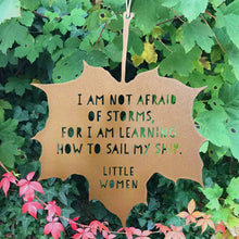 Load image into Gallery viewer, Leaf Quote - I am not afraid of storms, for I am learning how to sail my ship - Louisa May Alcott: Gold