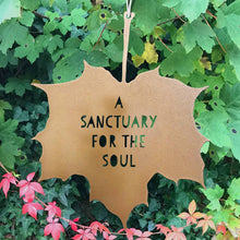 Load image into Gallery viewer, Leaf Quote - A sanctuary for the soul - for gardens: Gold