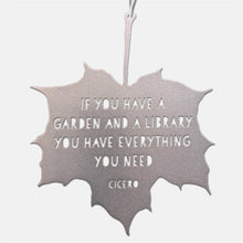Load image into Gallery viewer, Leaf Quote - If you have a garden and a library you have everything you need - Marcus Tullius Cicero: Gold