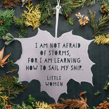 Load image into Gallery viewer, Leaf Quote - I am not afraid of storms, for I am learning how to sail my ship - Louisa May Alcott: Gold