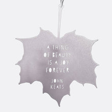 Load image into Gallery viewer, Leaf Quote - A thing of beauty is a joy forever - John Keats: Gold
