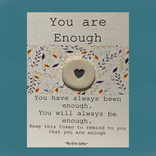 Load image into Gallery viewer, You are Enough... Ceramic Pocket Token Pocket Hug and Card
