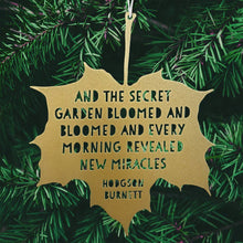 Load image into Gallery viewer, Leaf Quote - And the secret garden bloomed and bloomed - Frances Hodgson Burnett: Gold
