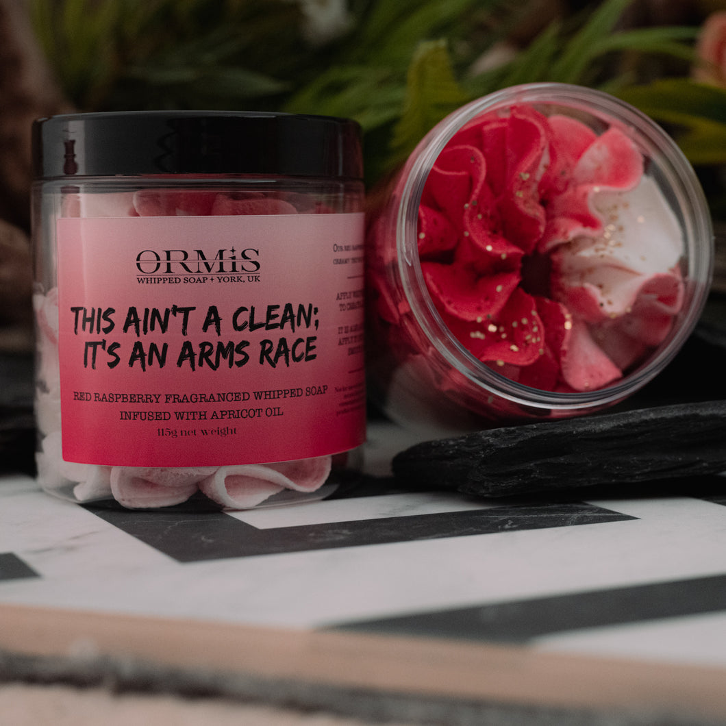 Ormis This Ain’t A Clean, It’s An Arms Race - Rasberry -Whipped Soap