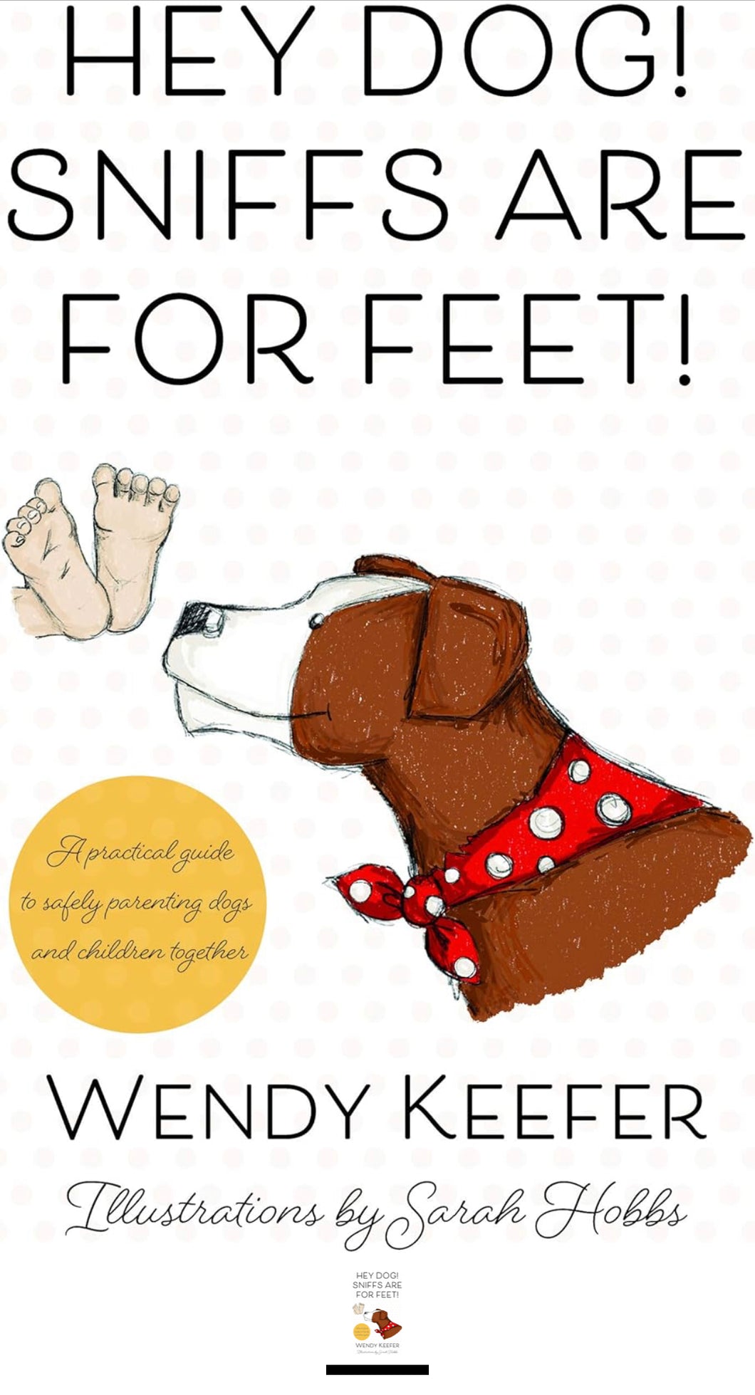 Hey Dog! Sniffs Are For Feet! Book