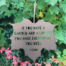 Load image into Gallery viewer, Leaf Quote - If you have a garden and a library you have everything you need - Marcus Tullius Cicero: Gold
