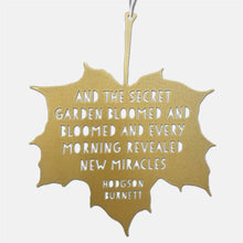 Load image into Gallery viewer, Leaf Quote - And the secret garden bloomed and bloomed - Frances Hodgson Burnett: Gold
