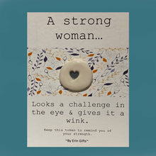 Load image into Gallery viewer, A Strong Woman Ceramic Pocket Token Pocket Hug and Card
