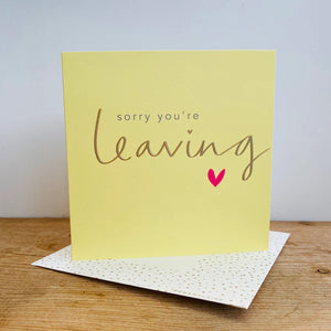 Sorry you’re leaving card
