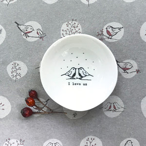 East of India - Ceramic Dish - I Love Us Robins