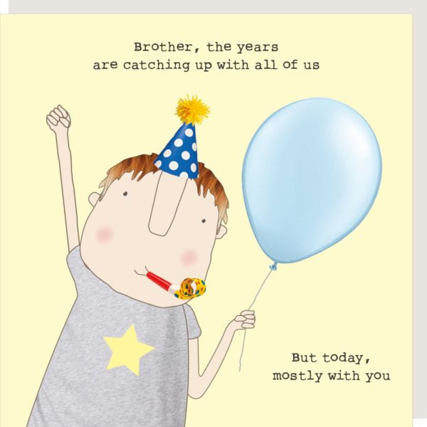 Rosie Made A Thing Card - Brother, the years are catching up